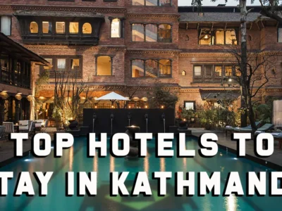 Top Hotels to stay in Kathmandu nepal